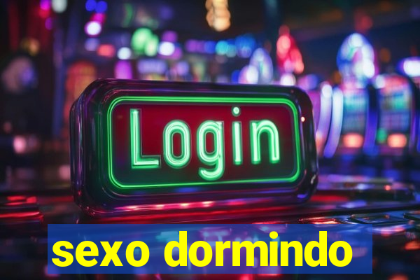 sexo dormindo